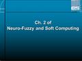 Ch. 2 of Neuro-Fuzzy and Soft Computing. Fuzzy Sets: Outline Introduction Basic definitions and terminology Set-theoretic operations MF formulation and.