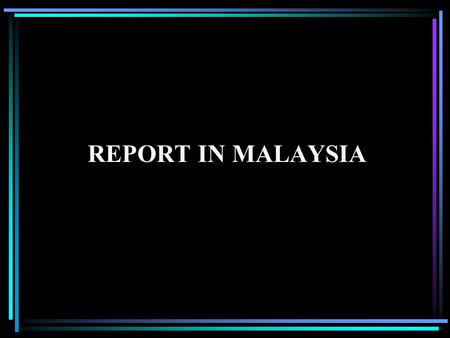 REPORT IN MALAYSIA. NATIONAL CENTRE FOR SCIENTIFIC AND TECHNOLOGICAL INFORMATION ----------------------------------------- VU THUY LIEN DEVISION OF RURAL.