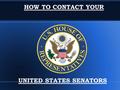 HOW TO CONTACT YOUR UNITED STATES SENATORS. STEP 1 Who is your Representative? Nevada U.S Senators are: Majority Leader Harry Reid (Democratic) Representative.