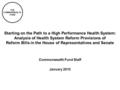 THE COMMONWEALTH FUND Starting on the Path to a High Performance Health System: Analysis of Health System Reform Provisions of Reform Bills in the House.