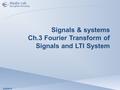 Signals & systems Ch.3 Fourier Transform of Signals and LTI System 5/30/2016.