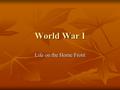 World War I Life on the Home Front. Paying for the War Canadian economy booming Canadian economy booming Supplying war effort (very expensive: new technology,