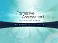 Agenda Identify and define the key elements of formative assessment. Determine the relationship between the key elements of formative assessment and student.