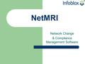 NetMRI Network Change & Compliance Management Software.