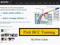Pixlr BCC Training By Drew Loker. Online Editing, Benefits Cloud computing is the NEW generation –Sharing edited images quick – not a photoshop replacement,