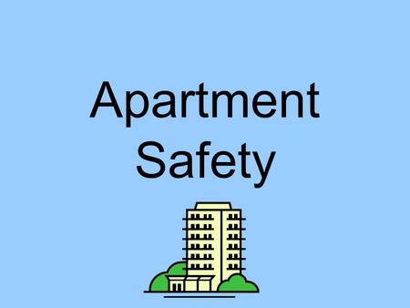 Apartment Safety Burglary #1 crime nationwide 200 million burglaries a day, which is one in every 10 seconds. Average time it takes to burglarize a home.