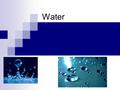 Water Objectives Explain how the properties of water (e.g., cohesion, adhesion, heat capacity, solvent properties) contribute to maintenance of cells.