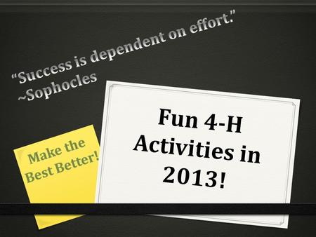 Fun 4-H Activities in 2013!. Trips and Workshops.