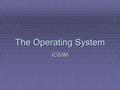 The Operating System ICS3M.  The operating system (OS) provides a consistent environment for other software programs to execute commands.  It gives.