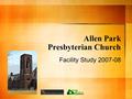 Allen Park Presbyterian Church Facility Study 2007-08.