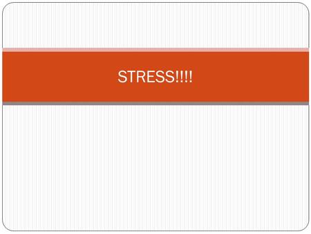 STRESS!!!!. FEELING STRESSED OUT? How often do you experience stress in your daily life? Never? Rarely? Sometimes? Is it frequent? In a 2007 Gallup Poll.