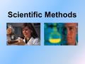 Scientific Methods. Scientific Inquiry Process ID problem or pose a question