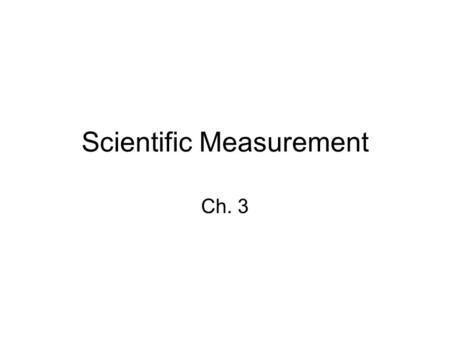 Scientific Measurement Ch. 3. Scientific Notation 3-1.