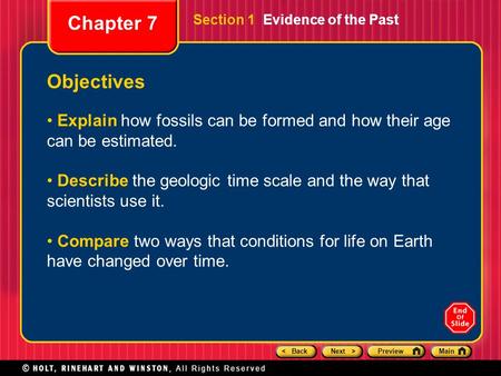 < BackNext >PreviewMain Section 1 Evidence of the Past Objectives Explain how fossils can be formed and how their age can be estimated. Describe the geologic.