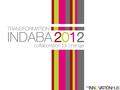 Welcome Address Be Part of the Change You Want to Mine! Indaba Director & Master of Ceremonies: Sue Brandt.