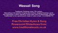 Wassail Song Traditional Christmas song 17th century. Wassailing is the practice of going door-to-door singing Christmas carols and requesting in return.