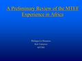 A Preliminary Review of the MTEF Experience in Africa Philippe Le Houerou Rob Taliercio AFTM1.