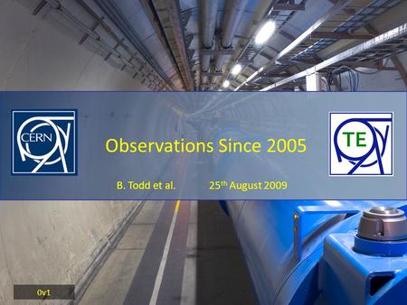 B. Todd et al. 25 th August 2009 Observations Since 2005 0v1.
