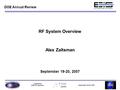 September 19-20, 2007 A.Zaltsman EBIS RF Systems RF System Overview Alex Zaltsman September 19-20, 2007 DOE Annual Review.