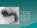  Chapter 18~ Microbial Models: The Genetics of Viruses and Bacteria.