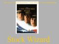 Stock Wizard Present John Tran * Landon Kawabata * Matt Wheeler * Scott Cherrington.