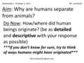 Wednesday – October 5, 2011 Mr. Lombardi Do Now: How/where did human beings originate? (be as detailed and descriptive with your response.