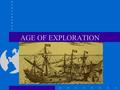 AGE OF EXPLORATION. OBJECTIVES Identify early explorers Explain what led to European exploration Explain the rivalry between Spain and Portugal Identify.