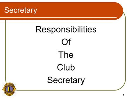 1 Secretary Responsibilities Of The Club Secretary.
