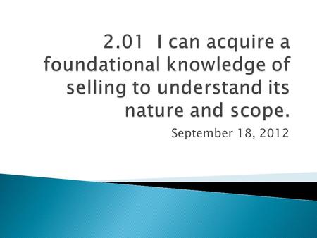 September 18, 2012. Responding to consumer needs and wants through planned, personalized communication in order to influence purchase decisions and ensure.