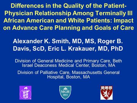 Differences in the Quality of the Patient- Physician Relationship Among Terminally Ill African American and White Patients: Impact on Advance Care Planning.
