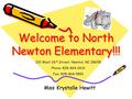 Welcome to North Newton Elementary!!! Miss Krystalle Hewitt 221 West 26 th Street, Newton, NC 28658 Phone: 828-464-2631 Fax: 828-464-5891.