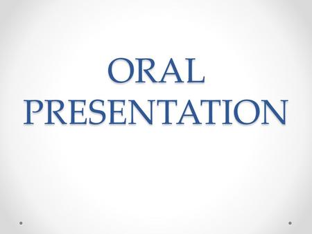 ORAL PRESENTATION. Oral presentation is the art of delivering a speech or a presentation on a one to one basis or before a group of people.