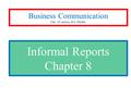 Informal Reports Chapter 8 Business Communication Ch8, 6 th edition, W.S. Pfeiffer.