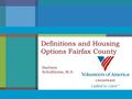 Definitions and Housing Options Fairfax County Barbara Schultheiss, M.S.