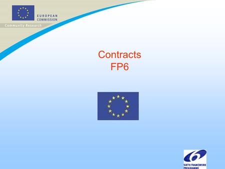 Contracts FP6. PRESENTATION OUTLINE è Legal Framework è Participation è Contract Structure è Collective Approach l signature and entry into force l collective.