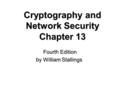 Cryptography and Network Security Chapter 13 Fourth Edition by William Stallings.