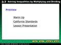 Evaluating Algebraic Expressions 3-7 Solving Inequalities by Multiplying and Dividing Warm Up Warm Up California Standards California Standards Lesson.