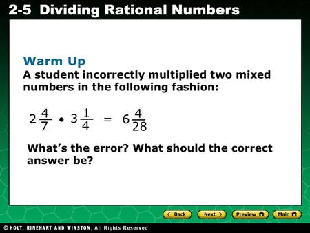 Evaluating Algebraic Expressions 2-5Dividing Rational Numbers Warm Up A student incorrectly multiplied two mixed numbers in the following fashion: 4 7.