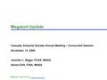 Megatort Update Casualty Actuarial Society Annual Meeting – Concurrent Session November 13, 2000 Jennifer L. Biggs, FCAS, MAAA Alison Drill, FIAA, MAAA.