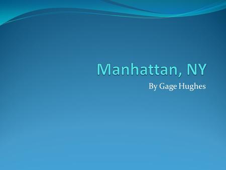 By Gage Hughes. About Manhattan The most densely populated area in NYC is Manhattan. Source: