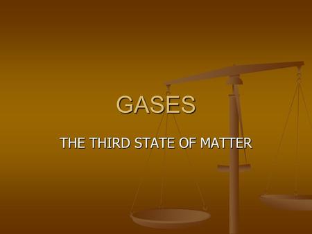GASES THE THIRD STATE OF MATTER We live at the bottom of an ocean of air – the ATMOSPHERE The highest pressures occur at the lowest altitudes. If you.