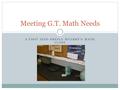 A VISIT INTO SHEILA MULBRY’S MATH CLASS Meeting G.T. Math Needs.