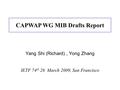 Yang Shi (Richard), Yong Zhang IETF 74 th 26 March 2009, San Francisco CAPWAP WG MIB Drafts Report.