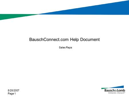 5/25/2007 Page 1 BauschConnect.com Help Document Sales Reps.