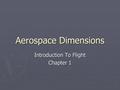 Aerospace Dimensions Introduction To Flight Chapter 1.