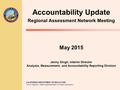 CALIFORNIA DEPARTMENT OF EDUCATION Tom Torlakson, State Superintendent of Public Instruction May 2015 Jenny Singh, Interim Director Analysis, Measurement,