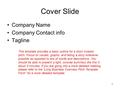 1 Cover Slide Company Name Company Contact info Tagline This template provides a basic outline for a short investor pitch. Focus on visuals, graphs, and.