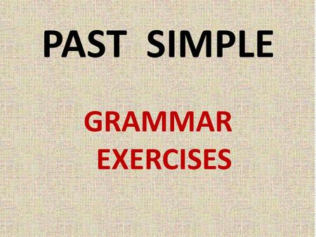 PAST SIMPLE GRAMMAR EXERCISES Present Simple +?- S1 I walked I lost Did I walk? Did I loose? I didn’t walk. I didn’t loose. S2 You walked You lost Did.