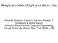 All-optical control of light on a silicon chip Vilson R. Almeida, Carlos A. Barrios, Roberto R. Panepucci & Michal Lipson School of Electrical and Computer.