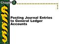 Posting Journal Entries to General Ledger Accounts.